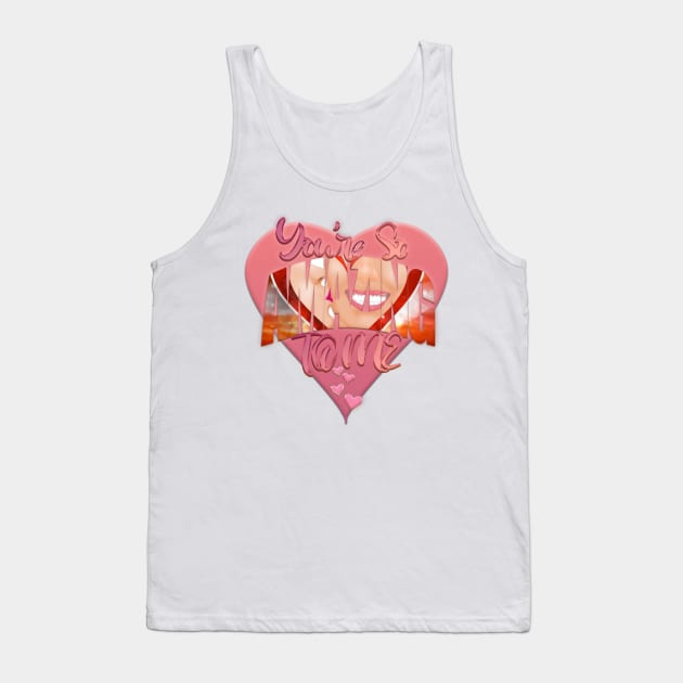 You re so amazing to me Tank Top by Mike White Art